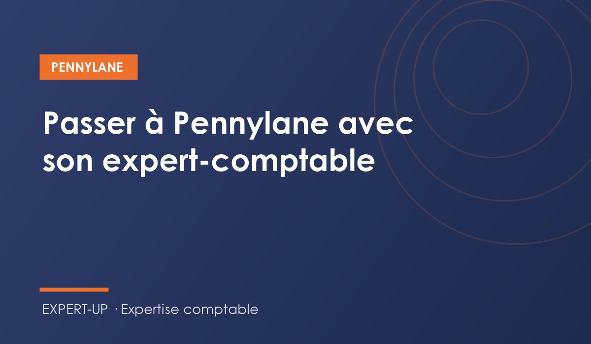 Passer à Pennylane avec son expert-comptable : ce qui change
