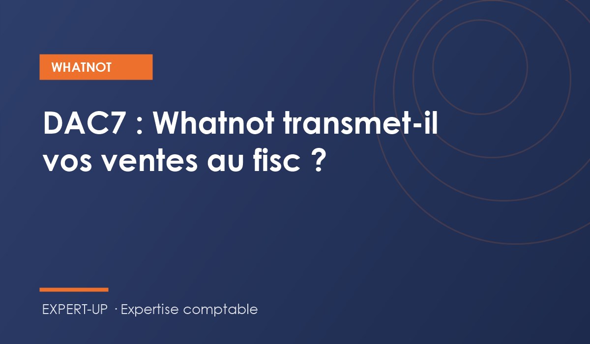 DAC7 : Whatnot transmet-il vos ventes au fisc ?
